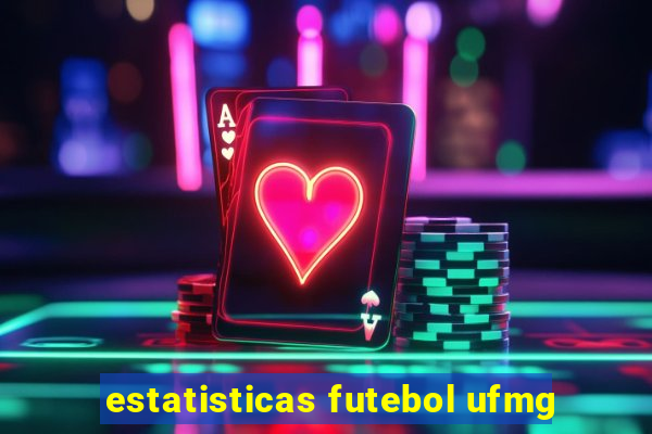 estatisticas futebol ufmg